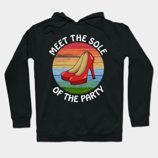 Meet The Sole Of The Party - Funny Retro High Heels Hoodie